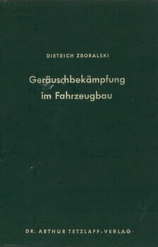 Geräuschbekämpfung im Fahrzeugbau. Eisenbahn - Kraftfahrzeug - Schiff